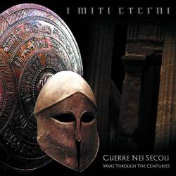 I Miti Eterni : Guerre Nei Secoli (Wars Through the Centuries)